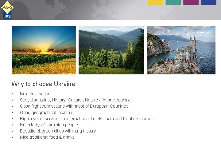 Why to choose Ukraine • • New destination Sea, Mountains, History, Cultural, Nature -