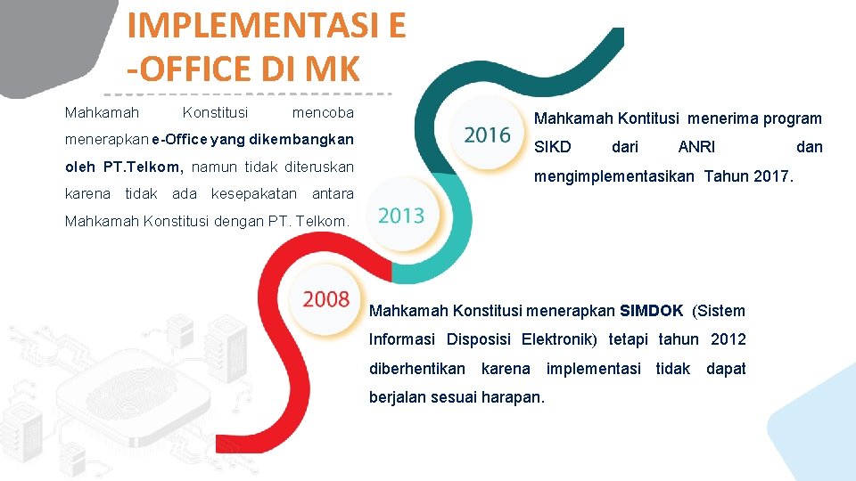 IMPLEMENTASI E -OFFICE DI MK Mahkamah Konstitusi mencoba menerapkan e-Office yang dikembangkan oleh PT.