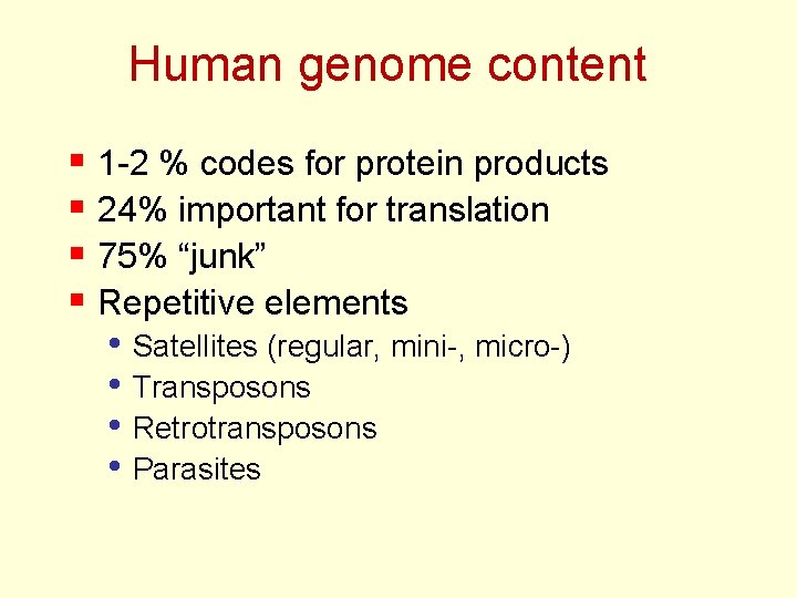 Human genome content § 1 -2 % codes for protein products § 24% important