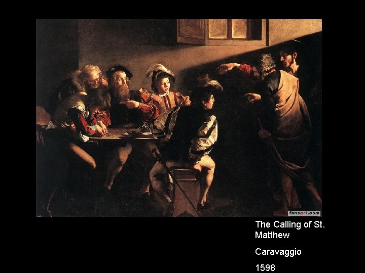 The Calling of St. Matthew Caravaggio 1598 