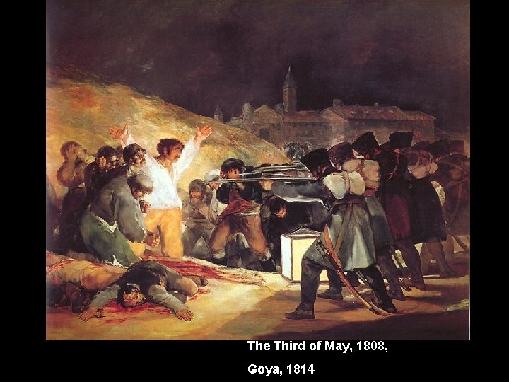 The Third of May, 1808, Goya, 1814 
