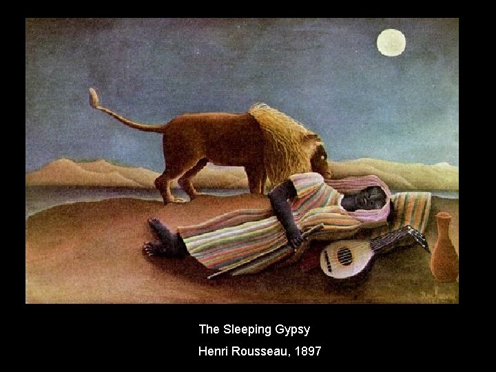 The Sleeping Gypsy Henri Rousseau, 1897 