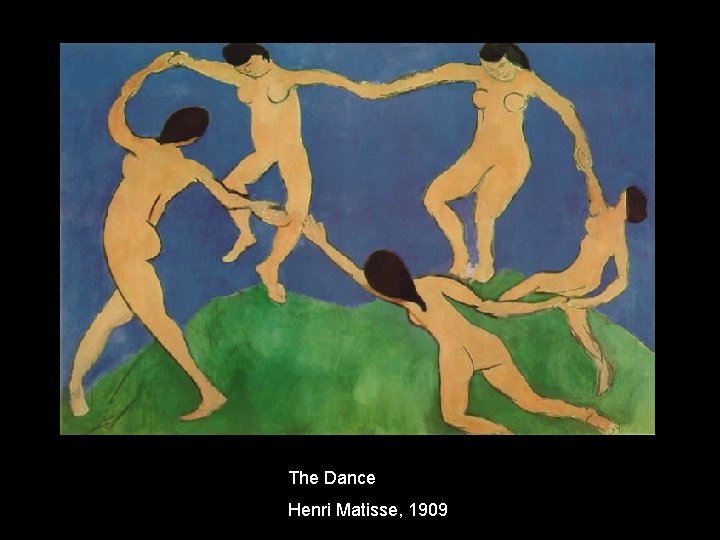 The Dance Henri Matisse, 1909 