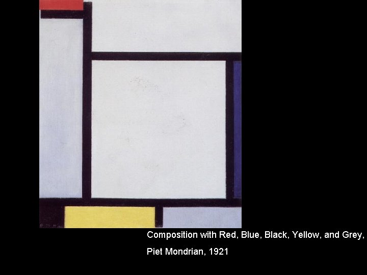 Composition with Red, Blue, Black, Yellow, and Grey, Piet Mondrian, 1921 