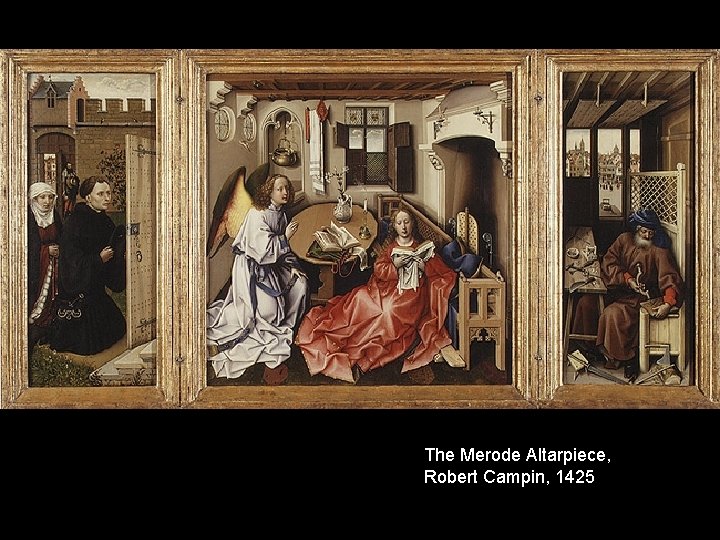 The Merode Altarpiece, Robert Campin, 1425 