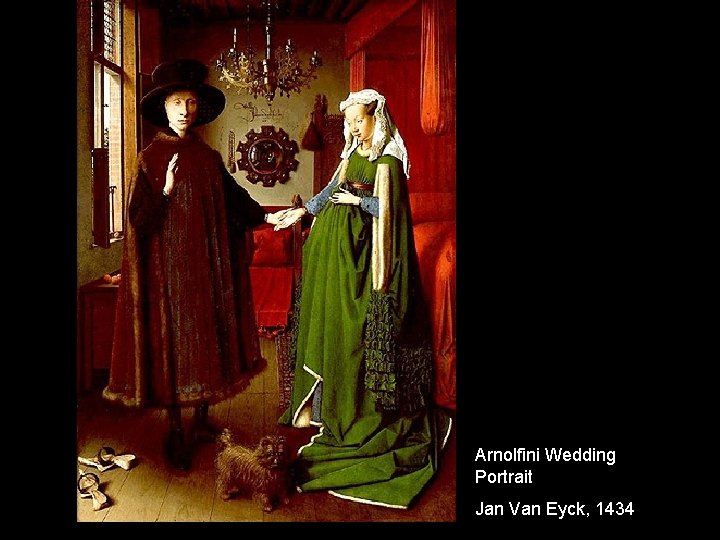 Arnolfini Wedding Portrait Jan Van Eyck, 1434 