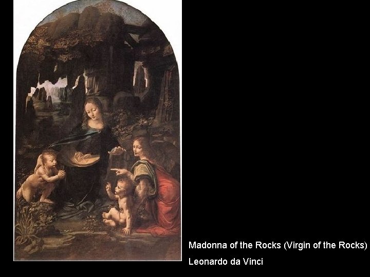 Madonna of the Rocks (Virgin of the Rocks) Leonardo da Vinci 