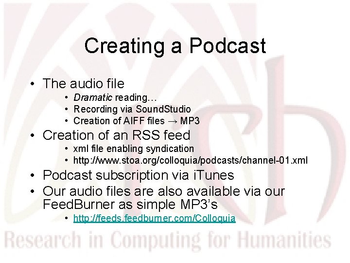 Creating a Podcast • The audio file • Dramatic reading… • Recording via Sound.