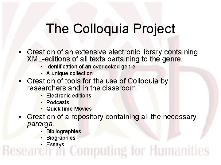 The Colloquia Project • Creation of an extensive electronic library containing XML-editions of all