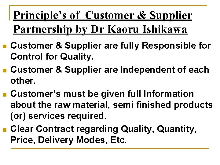 Principle’s of Customer & Supplier Partnership by Dr Kaoru Ishikawa n n Customer &