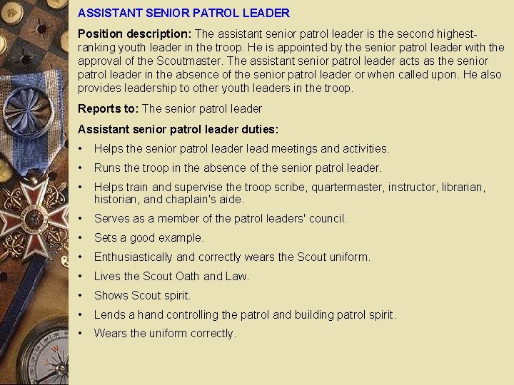 ASSISTANT SENIOR PATROL LEADER Position description: The assistant senior patrol leader is the second