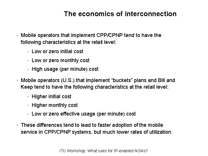 The economics of interconnection • Mobile operators that implement CPP/CPNP tend to have the