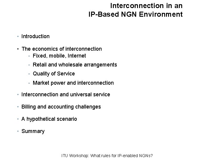 Interconnection in an IP-Based NGN Environment • Introduction • The economics of interconnection -