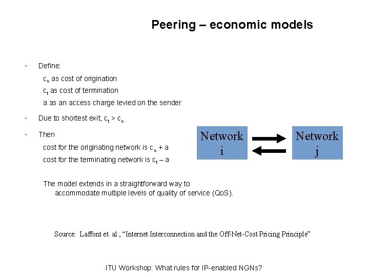 Peering – economic models • Define: co as cost of origination ct as cost