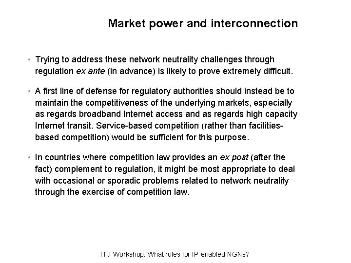 Market power and interconnection • Trying to address these network neutrality challenges through regulation