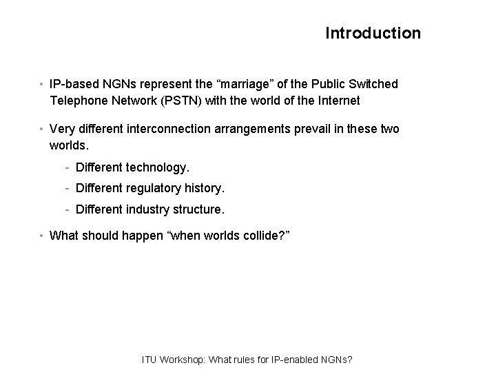 Introduction • IP-based NGNs represent the “marriage” of the Public Switched Telephone Network (PSTN)