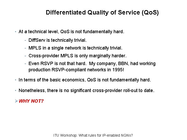 Differentiated Quality of Service (Qo. S) • At a technical level, Qo. S is