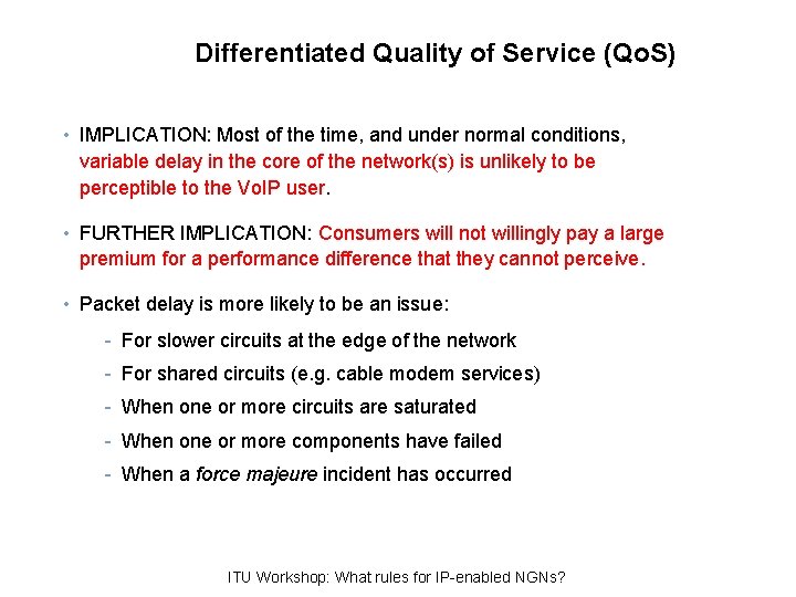 Differentiated Quality of Service (Qo. S) • IMPLICATION: Most of the time, and under