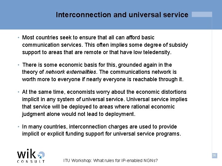 Interconnection and universal service • Most countries seek to ensure that all can afford