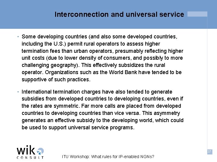 Interconnection and universal service • Some developing countries (and also some developed countries, including