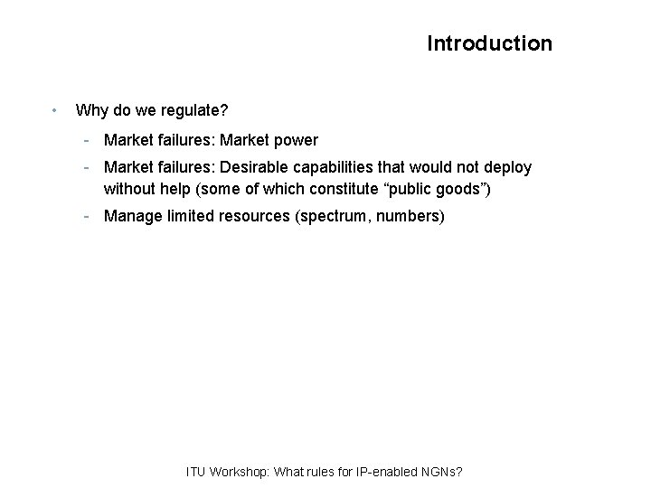 Introduction • Why do we regulate? - Market failures: Market power - Market failures:
