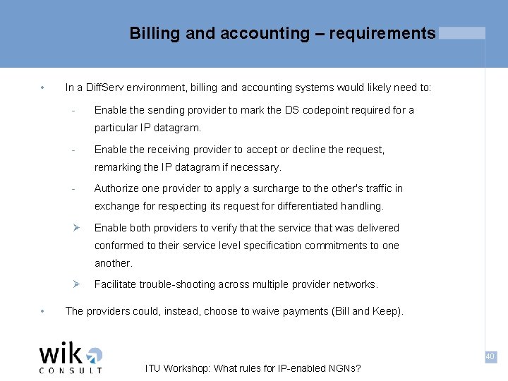 Billing and accounting – requirements • In a Diff. Serv environment, billing and accounting