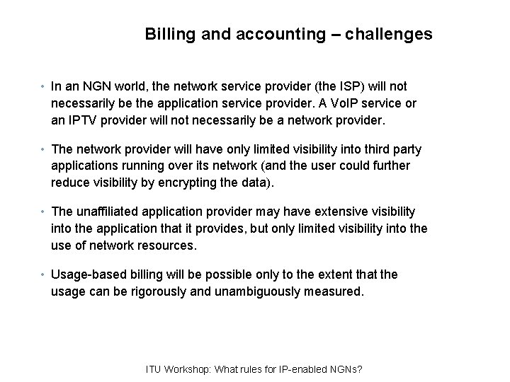 Billing and accounting – challenges • In an NGN world, the network service provider
