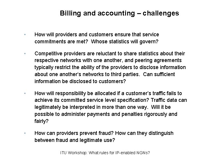 Billing and accounting – challenges • How will providers and customers ensure that service
