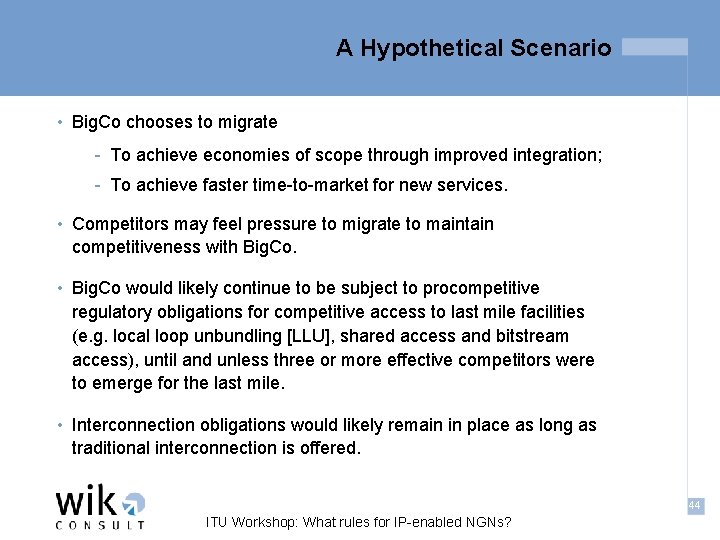 A Hypothetical Scenario • Big. Co chooses to migrate - To achieve economies of