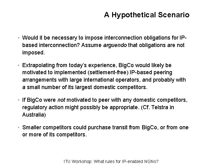 A Hypothetical Scenario • Would it be necessary to impose interconnection obligations for IPbased