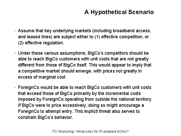 A Hypothetical Scenario • Assume that key underlying markets (including broadband access, and leased