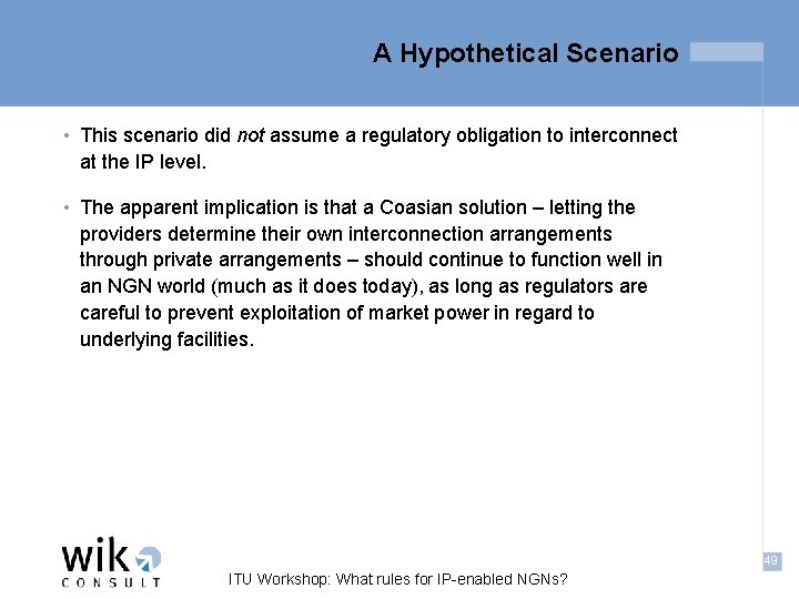 A Hypothetical Scenario • This scenario did not assume a regulatory obligation to interconnect