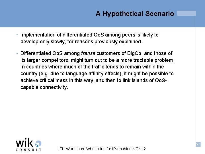 A Hypothetical Scenario • Implementation of differentiated Qo. S among peers is likely to