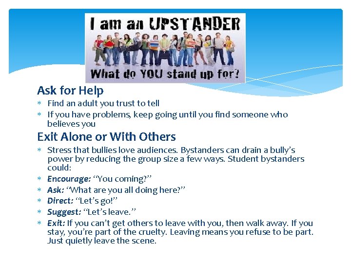 Ask for Help Find an adult you trust to tell If you have problems,