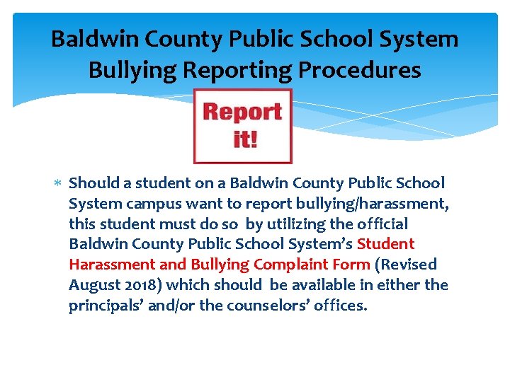 Baldwin County Public School System Bullying Reporting Procedures Should a student on a Baldwin