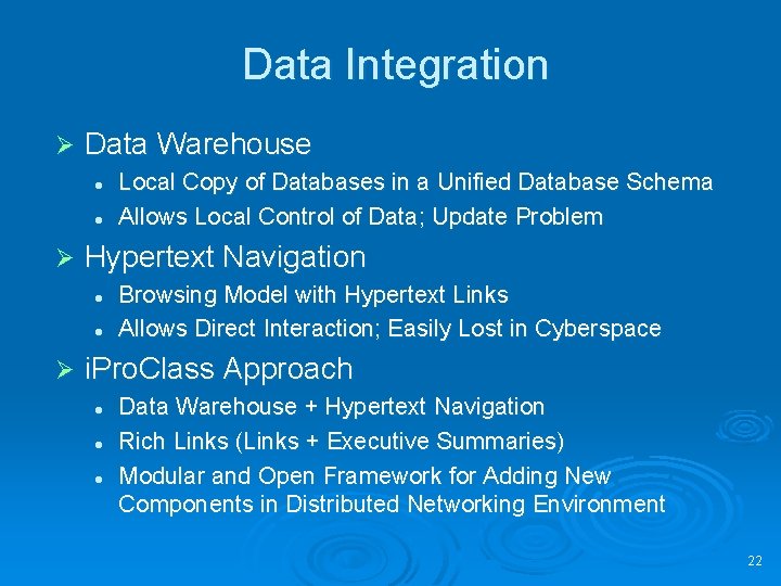 Data Integration Ø Data Warehouse l l Ø Hypertext Navigation l l Ø Local