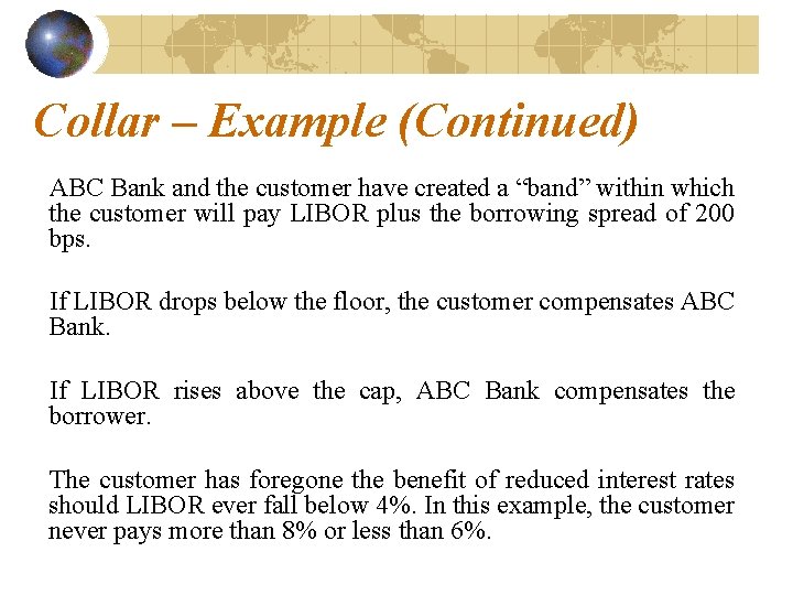Collar – Example (Continued) ABC Bank and the customer have created a “band” within