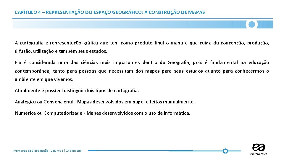 CAPÍTULO 4 – REPRESENTAÇÃO DO ESPAÇO GEOGRÁFICO: A CONSTRUÇÃO DE MAPAS A cartografia é