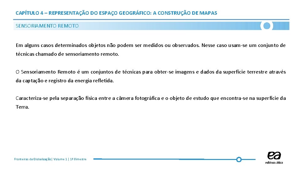 CAPÍTULO 4 – REPRESENTAÇÃO DO ESPAÇO GEOGRÁFICO: A CONSTRUÇÃO DE MAPAS SENSORIAMENTO REMOTO Em