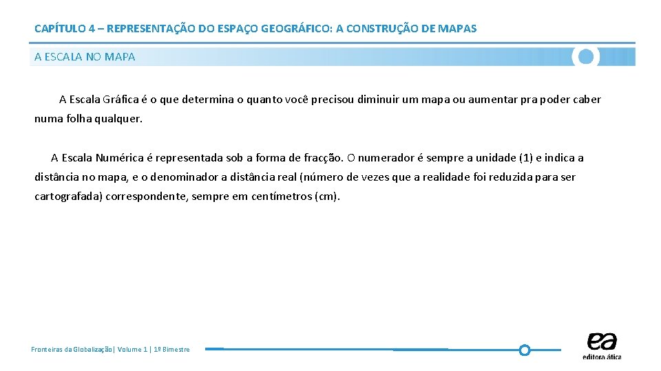 CAPÍTULO 4 – REPRESENTAÇÃO DO ESPAÇO GEOGRÁFICO: A CONSTRUÇÃO DE MAPAS A ESCALA NO