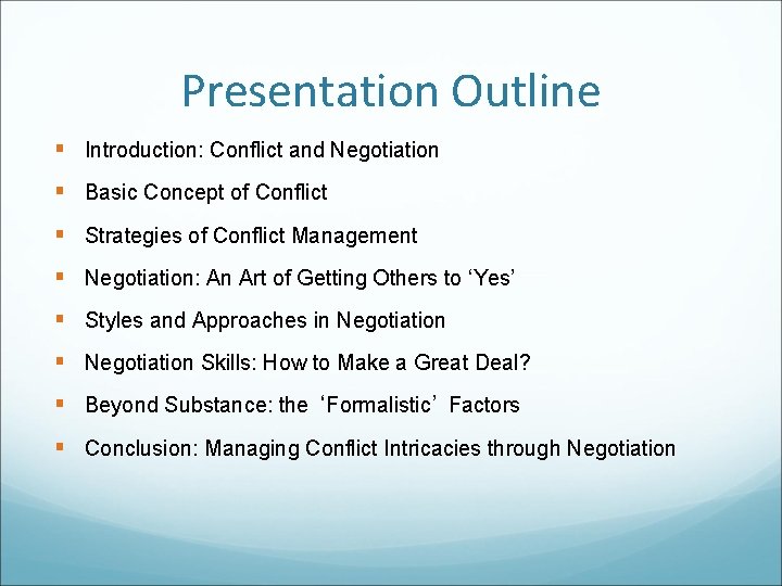 Presentation Outline § Introduction: Conflict and Negotiation § Basic Concept of Conflict § Strategies