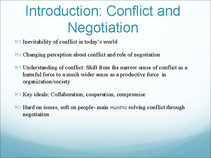 Introduction: Conflict and Negotiation Inevitability of conflict in today’s world Changing perception about conflict