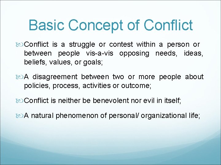 Basic Concept of Conflict is a struggle or contest within a person or between