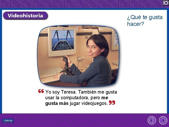 ¿Qué te gusta hacer? Yo soy Teresa. También me gusta usar la computadora, pero