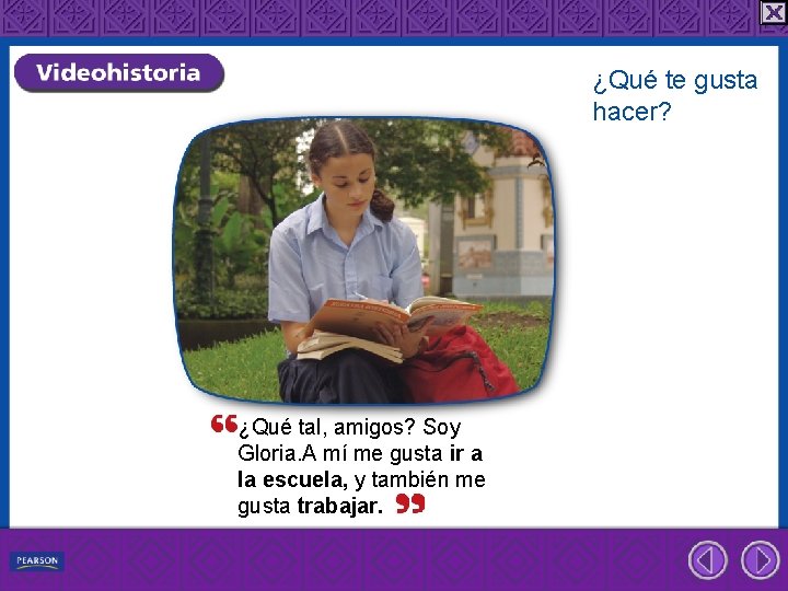 ¿Qué te gusta hacer? ¿Qué tal, amigos? Soy Gloria. A mí me gusta ir