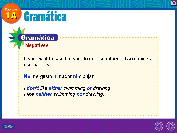 Negatives If you want to say that you do not like either of two
