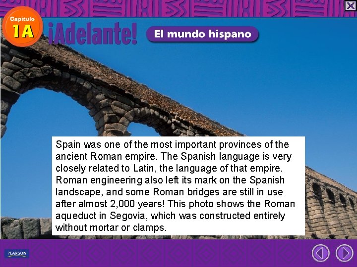 Spain was one of the most important provinces of the ancient Roman empire. The