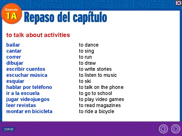 to talk about activities bailar cantar correr dibujar escribir cuentos escuchar música esquiar hablar