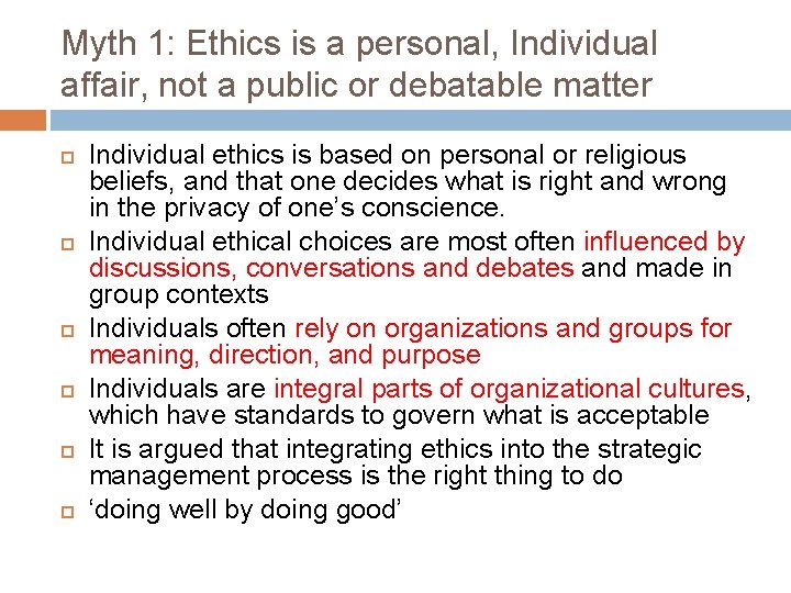 Myth 1: Ethics is a personal, Individual affair, not a public or debatable matter