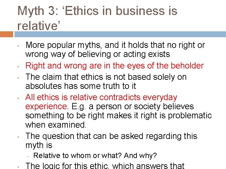 Myth 3: ‘Ethics in business is relative’ • • • More popular myths, and